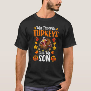 My Favorite Turkeys Call Me Son   Thanksgiving T-Shirt