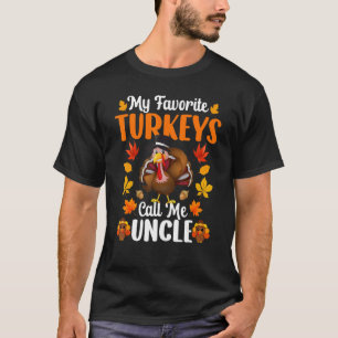 My Favorite Turkeys Call Me Uncle Thanksgiving T-Shirt