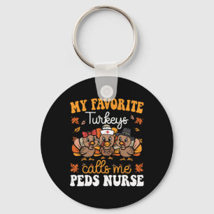 My Favorite Turkeys Calls Me Peds Nurse Turkey Tha Key Ring