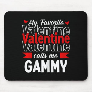 My Favorite Valentine Call Me Gammy Happy Valentin Mouse Pad