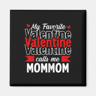 My Favorite Valentine Call Me Mommom Happy Valenti Magnet