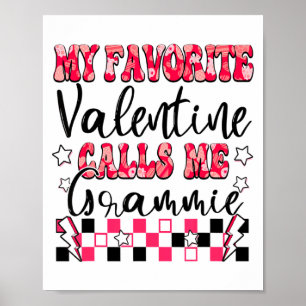 My Favorite Valentine Calls Me Grammie Valentines  Poster