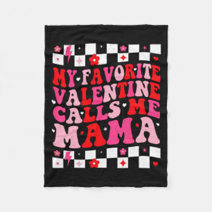 My Favorite Valentine Calls Me Mama Happy Valentin Fleece Blanket