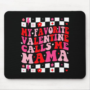 My Favorite Valentine Calls Me Mama Happy Valentin Mouse Pad