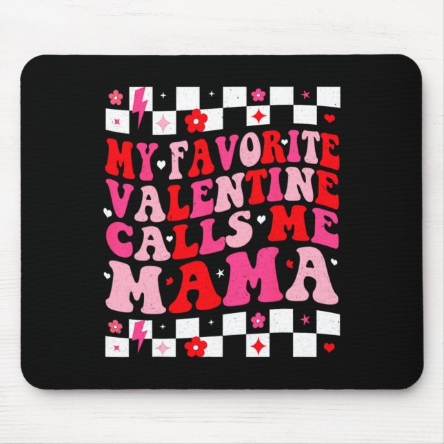 My Favorite Valentine Calls Me Mama Happy Valentin Mouse Pad (Front)