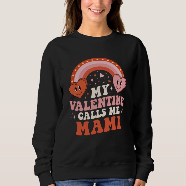 My Favorite Valentine Calls Me Mami Valentines Day Sweatshirt (Front)