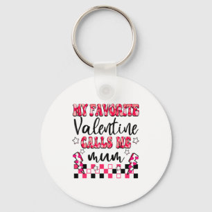 My Favorite Valentine Calls Me Mum Valentines Day Key Ring