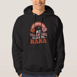 My Favorite Valentine Calls Me Nana Valentines Day Hoodie