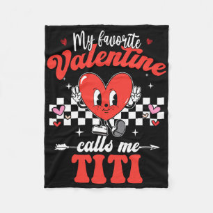 My Favorite Valentine Calls Me Titi Happy Valentin Fleece Blanket