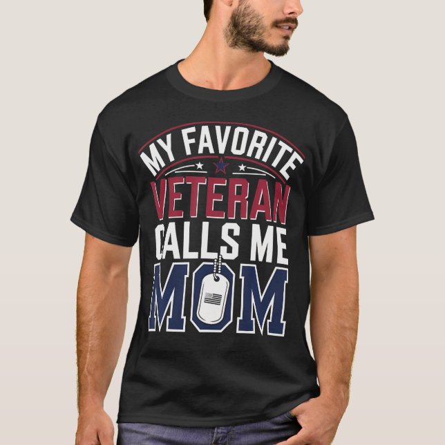 My Favorite Veteran Calls Me Mom Military Daughter T-Shirt (Front)