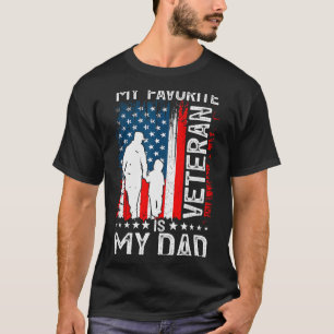 My Favorite Veteran Is My Dad Father Thank You Vet T-Shirt