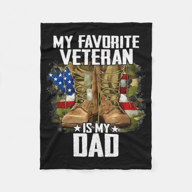 My Favorite Veteran Is My Dad Father Veterans Day  Fleece Blanket (Front)