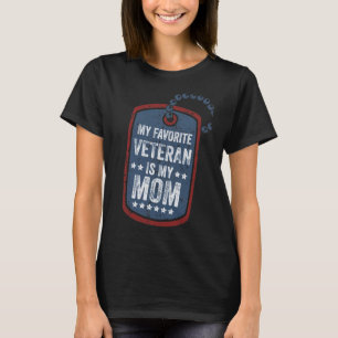 my favorite veteran is my mom gift idea T-Shirt