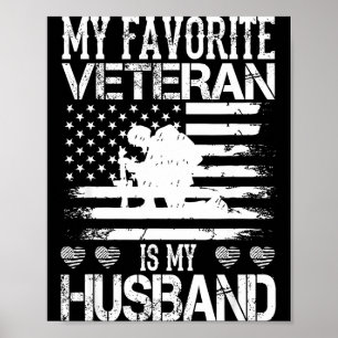 My favorite veteran my husband military veterans d poster