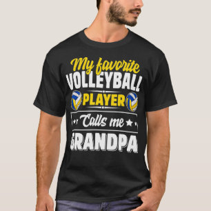 My Favorite Volleyball Player Calls Me Grandpa Cut T-Shirt