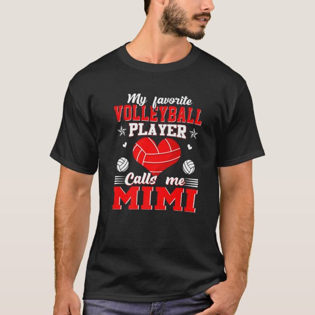 My Favorite Volleyball Player Calls Me Mimi Mother T-Shirt (Front)