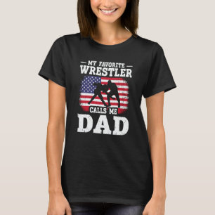 My Favorite Wrestler Calls Me Dad US Flag Wrestlin T-Shirt