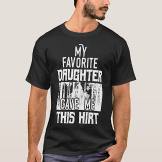 My FavoriteDaughter Bought Me This  Funny T-Shirt