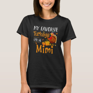 My Favorites Turkey Call Me Mimi Thanksgiving Matc T-Shirt