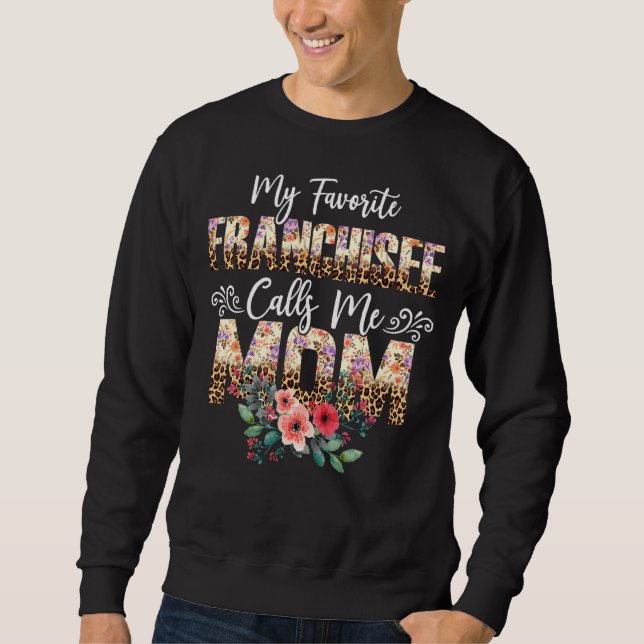 My Favotite Franchisee Call Me Mum Leopard Flora Sweatshirt (Front)