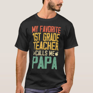My Favourite 1st Grade Teacher Calls Me Papa Vinta T-Shirt