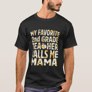 My Favourite 2nd Grade teacher Calls Me Mama Sunfl T-Shirt