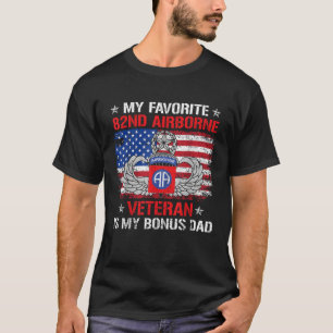My Favourite 82nd Airborne Veteran Is My Bonus Dad T-Shirt