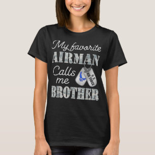 My Favourite Airman Calls Me Brother Air Force Bro T-Shirt