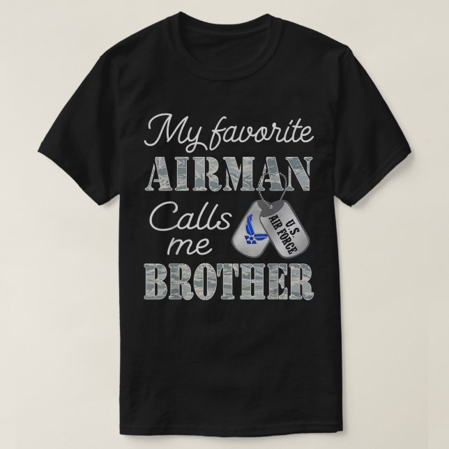 My Favourite Airman Calls Me Brother Air Force Bro T-Shirt (Design Front)