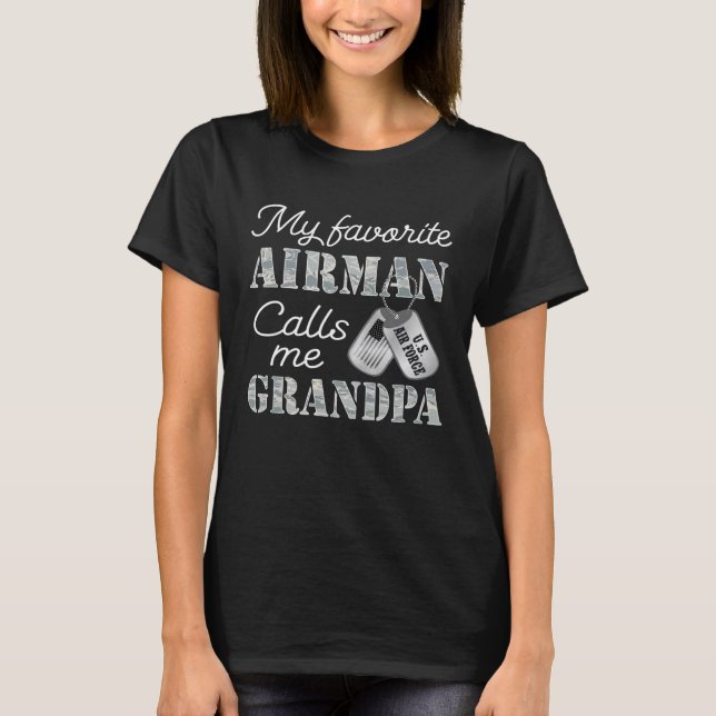 My Favourite Airman Calls Me Grandpa USAF Grandpa  T-Shirt (Front)