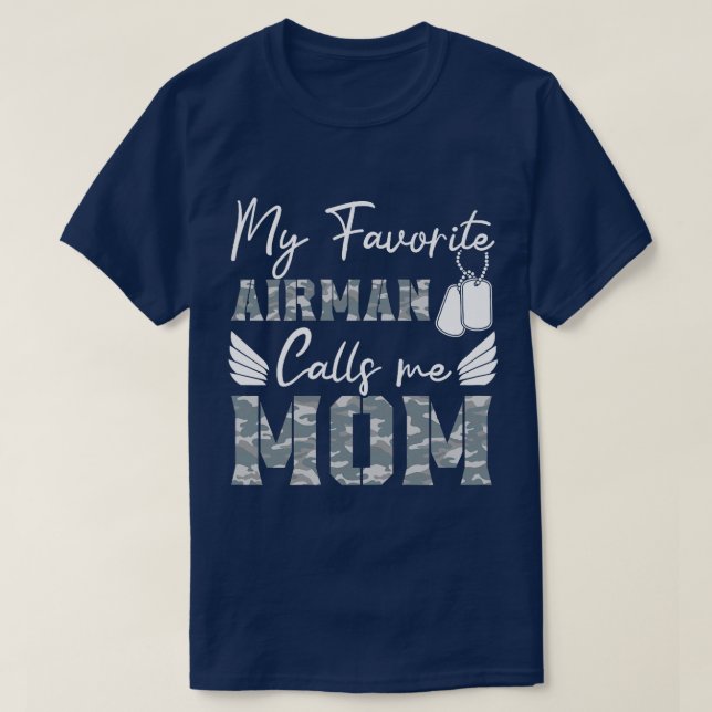 My Favourite Airman Calls Me Mum Air Force Soldier T-Shirt (Design Front)
