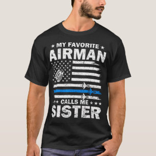 My Favourite Airman Calls Me Sister Flag Us Air Fo T-Shirt