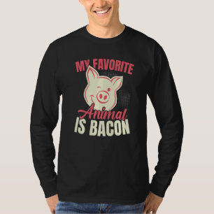 My Favourite Animal Is Bacon Meat Bacon Eater T-Shirt