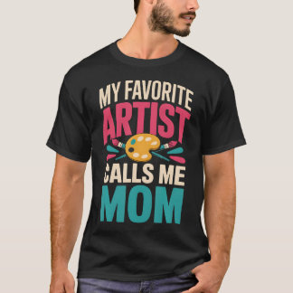 My Favourite Artist Calls Me T-Shirt