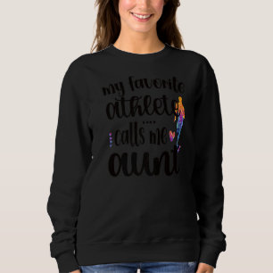 My Favourite Athlete Calls Me Aunt Track Aunt Sweatshirt