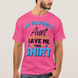 my favourite aunt gave me this T-Shirt
