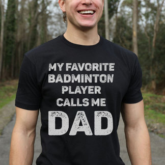 My Favourite Badminton Player Calls Me Dad Vintage T-Shirt