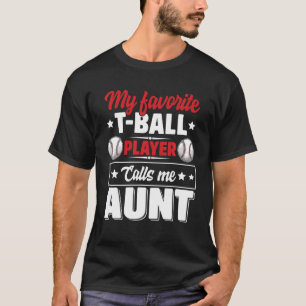 My Favourite Ball Player Calls Me Aunt Mother's Da T-Shirt