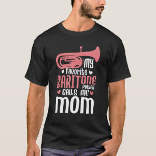 My Favourite Baritone Player Calls Me Mum - Marchi T-Shirt