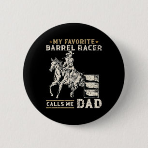 My Favourite Barrel Racer Calls Me Dad I Horse Rid 6 Cm Round Badge