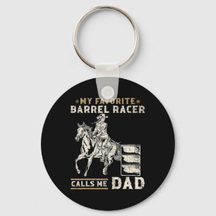 My Favourite Barrel Racer Calls Me Dad I Horse Rid Key Ring
