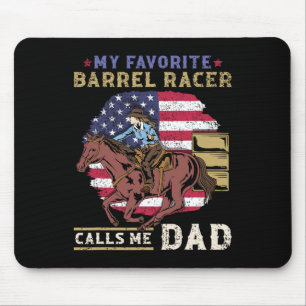 My Favourite Barrel Racer Calls Me Dad I Horse Rid Mouse Pad