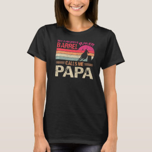 My Favourite Barrel Racer Calls Me Papa Vintage T-Shirt