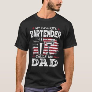 My favourite bartender calls me dad patriotic US f T-Shirt