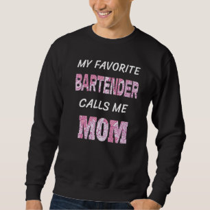 My Favourite Bartender Calls Me Mum Flowers Family Sweatshirt