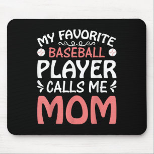 My Favourite Baseball Player Call Mum Funny Mother Mouse Pad
