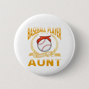 My Favourite Baseball Player Calls Me Aunt 6 Cm Round Badge
