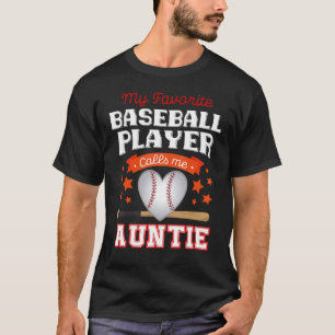 My Favourite Baseball Player Calls Me Auntie Cute T-Shirt