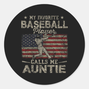 My Favourite Baseball Player Calls Me Auntie Mothe Classic Round Sticker