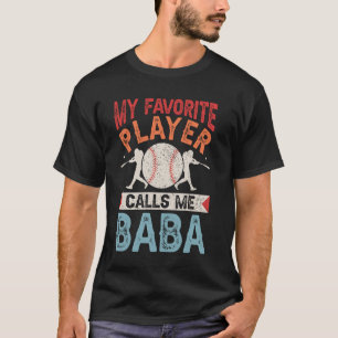 My Favourite Baseball Player Calls Me Baba Shirt D